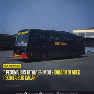 288K views · 4.6K reactions | " Pesona Bus Hitam Brimob : Idaman si Adek Pecinta bus gagah " | Bus indonesia | Facebook