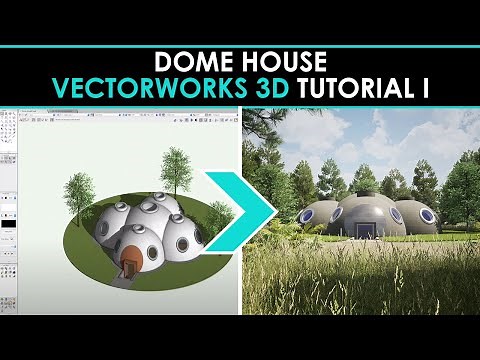 Dome House: Vectorworks 3D Tutorial