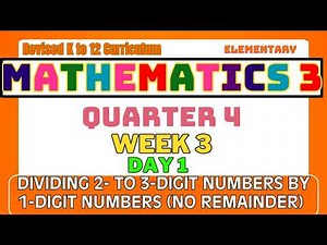 Grade 3 Math Q4 W3 D1 | Dividing 2- to 3-Digit Numbers by 1-Digit Numbers (No Remainder) Revised K12