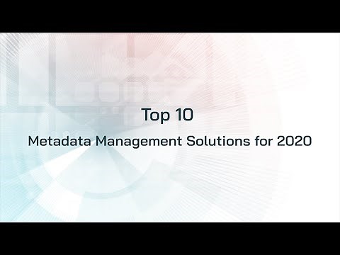 Top 10 Metadata Management Solutions for 2020