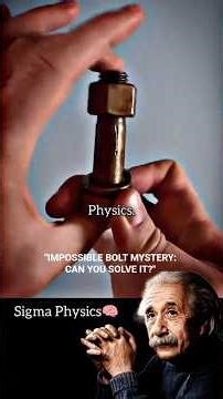 Sigma Physics: The Bolt & Nut Mystery #explorephysics #shortsfeed #shortvideo #shorts