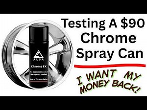 Testing A $90 Chrome Spray Can - I Want My Money Back!