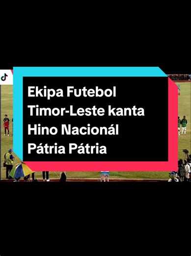 Ekipa Futebol Timor-Leste kanta Hino Nacionál Pátria Pátria#cplp #timorleste🇹🇱❤foryoupage #fyp