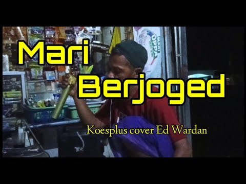 Musik kentrung Koesplus Mari Berjoged cover Ed Wardan