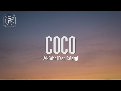 24kGoldn - Coco (Lyrics) Ft. DaBaby