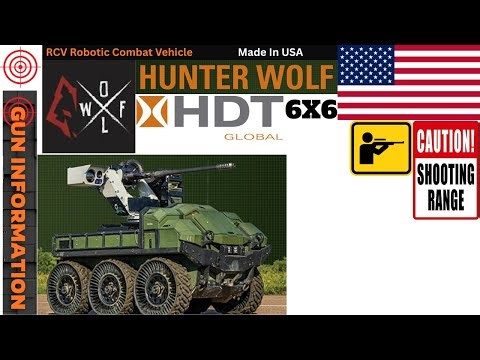 HDT Hunter Wolf 6X6 RCV Robotic Combat Vehicle Info