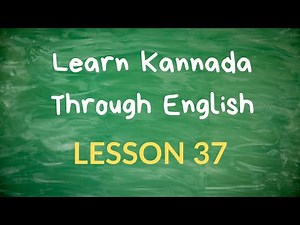 Learn Kannada Through English - Lesson 37