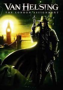 Van Helsing: The London Assignment Summary, Trailer, Cast, Where to Watch and More
