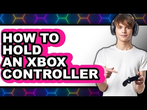 How to Hold an Xbox Controller (only Way)