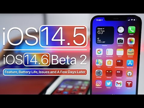 iOS 14.5 and iOS 14.6 Beta 2 - New Feature, Battery, Issues and A Few Days Later