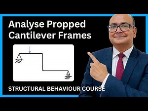 Analyse Propped Cantilever Frames WITHOUT Calculations | IStructE Structural Behaviour Course