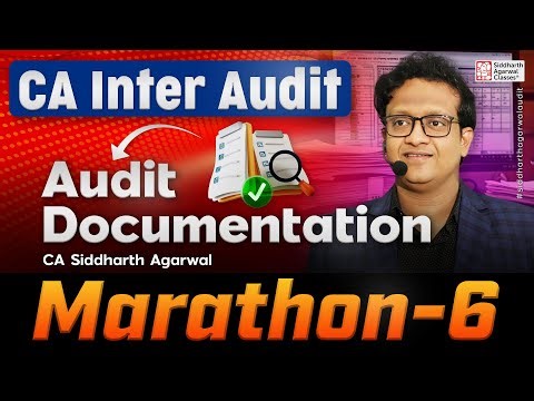 CA Inter Audit Marathon 6 | Audit Documentation | 100% Revision | Siddharth Agarwal Audit