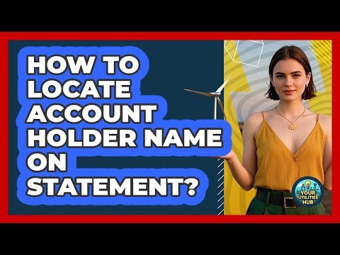 How To Locate Account Holder Name On Statement?