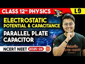 Parallel Plate Capacitor Class 12 Physics One Shot | ELECTROSTATIC POTENTIAL AND CAPACITANCE