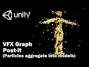 Unity VFX Graph：Post-it(Particles aggregate into models)