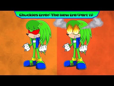 Chuckles Error: The New Era (Part 11)