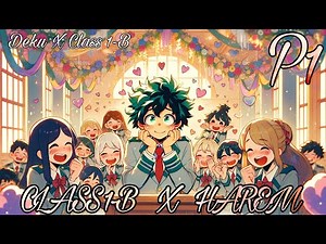 What If Deku Was In Class 1-B and had harem