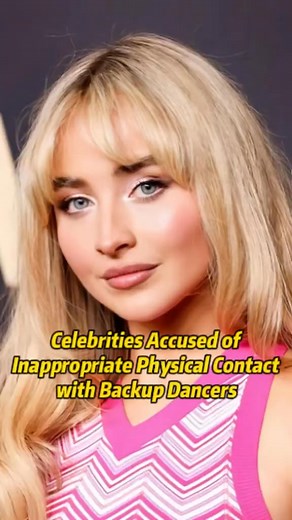 Celebrities Accused of inappropriate Physical Contact with Backup Dancers, with the Last One Shocking ! #USA #CelebrityNews #Celebrities | Gossip.audi