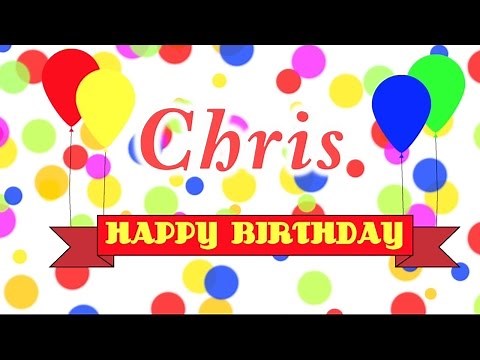 Happy Birthday Chris Song