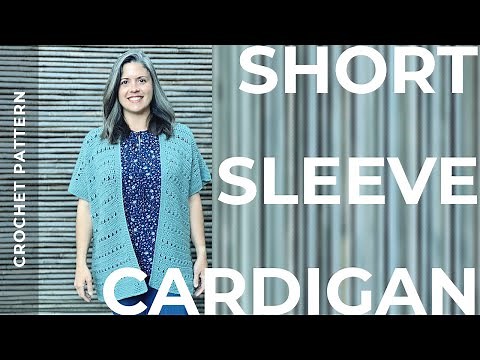 How to Crochet a Lightweight Summer Cardigan with Short Sleeves Video Tutorial