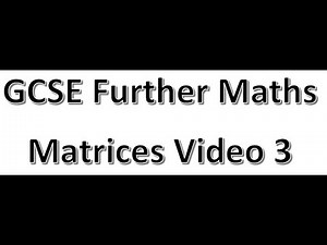 GCSE FM Matrices video 3
