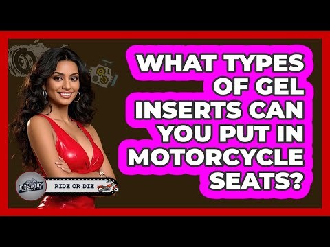 What Types Of Gel Inserts Can You Put In Motorcycle Seats? - Ride or Die Motorcycles