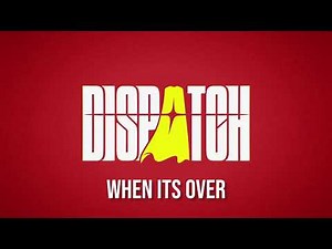 Dispatch (Original Soundtrack) | When Its Over