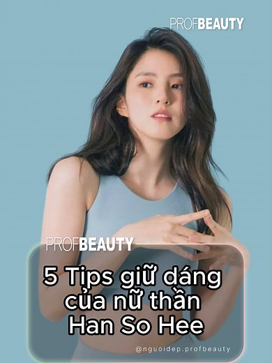 5 Mẹo Giữ Dáng Đẹp Như Han So Hee
