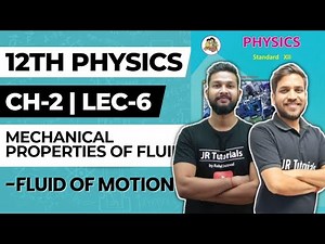 12th Physics | Chapter 2 | Mechanical Properties of Fluid | Lecture 6 | Fluid in Motion |