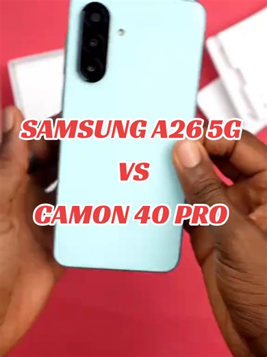 Samsung A26 5G vs Camon 40 Pro: Best Budget Phones