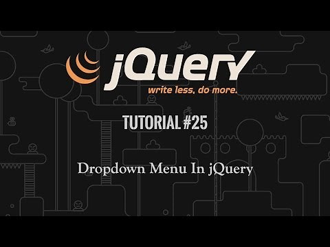 jQuery Tutorial 25: Creating A Dropdown Menu In jQuery