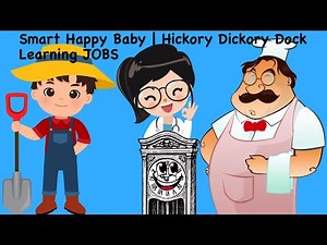 Smart Happy Baby | Hickory Dickory Dock | Learning Jobs | Kids Song | Baby Song | Nursery Rhymes