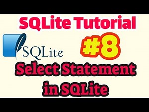 SQLite Tutorial #8: Select Statement using SQLite