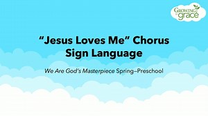 “Jesus Loves Me” Chorus Sign Language