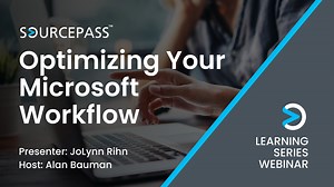 Optimizing Your Microsoft Workflow | A Learning Series Webinar by Sourcepass