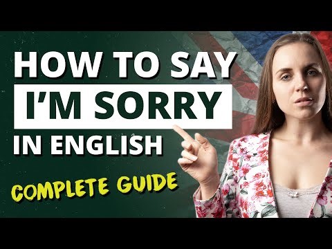 Stop Saying 'I'M SORRY': 15 better ways to APOLOGIZE in English