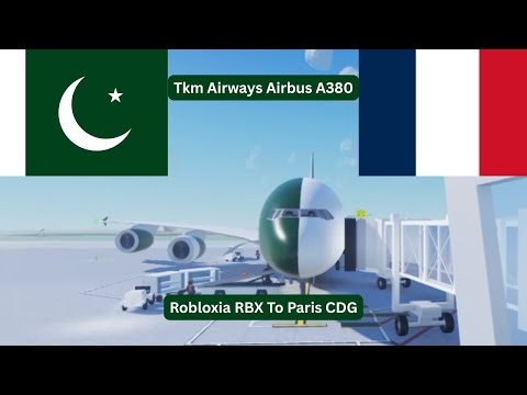 Flight Report Tkm Airways Airbus A380 Robloxia RBX To Paris CDG