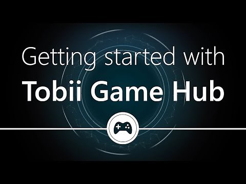 How to: Get Started with Tobii Game Hub + Eye Tracking (2017)