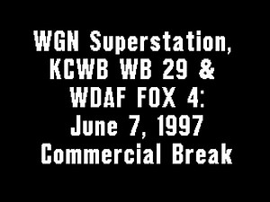 WGN Superstation, KCWB WB 29 & WDAF FOX 4: June 7, 1997 Commercial Break