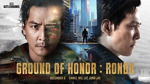 'PUBG: BATTLEGROUNDS' "RONDO" Map Now Available, "GROUND OF HONOR: RONDO" Short Film Ft. Daniel Wu & Lee Jung-Jae