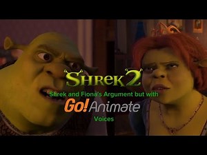 Shrek 2 (2004) - Shrek and Fiona's Argument but with GoAnimate! Voices