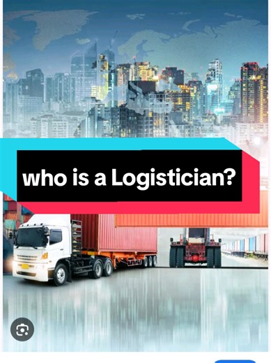 Understanding the Role of a Logistician in Supply Chain