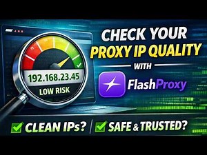How to Check Your Proxy IP Quality (FlashProxy Guide)