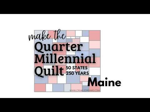 Quarter Millennial Quilt: Maine
