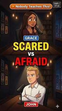Stop Confusing Scared and Afraid? Most People Don't Know This Difference"