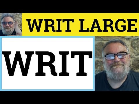 🔵 Writ Large Meaning - Writ Small Explained - Define Writ Large - Literary English
