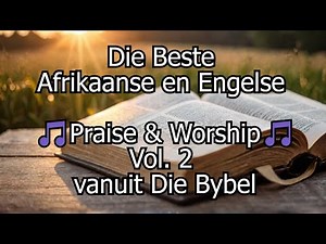 Afrikaans + English Worship | Lofprysing & Aanbidding | 1 Uur 58 Min