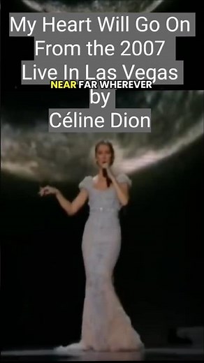 My Heart Will Go On (from the 2007 DVD "Live In Las Vegas - A New Day...") by Céline Dion