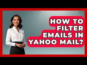 How To Filter Emails In Yahoo Mail? - TheEmailToolbox.com