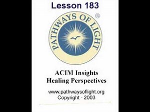 ACIM Insights - Lesson 183 - Pathways of Light